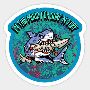 In The Mood For Surf N Turf Sticker